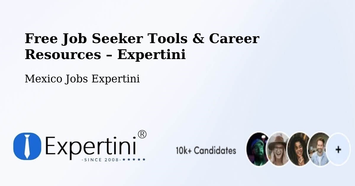 Free Job Seeker Tools & Career Resources – Kini - Kini, Mexico Jobs Expertini